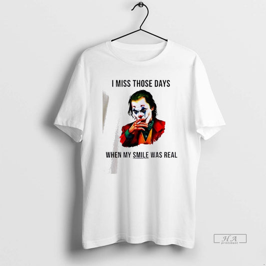 Official Joker I Miss Those Days When My Smile Was Real - clothing by TeeHivey.com