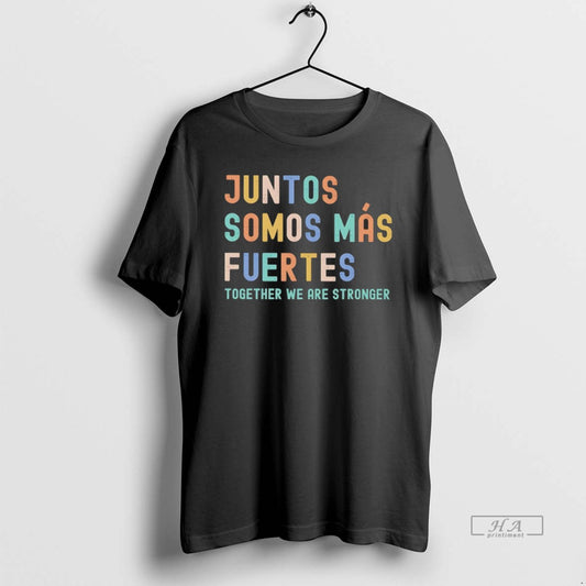 Official Juntos Somos Mas Fuertes - clothing by TeeHivey.com