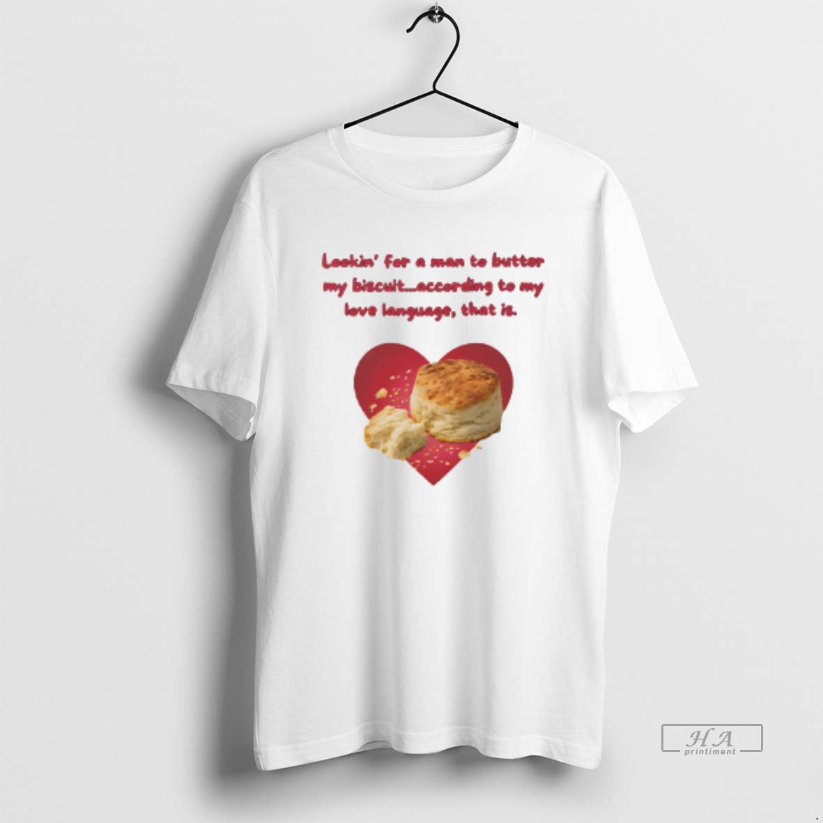 Official Lookin For A Man To Butter My Biscuit According To My Love Language That - clothing by TeeHivey.com