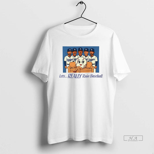 Official Los Angeles Dodgers Baseball Lets Really Ruin Baseball National League Champions - clothing by TeeHivey.com