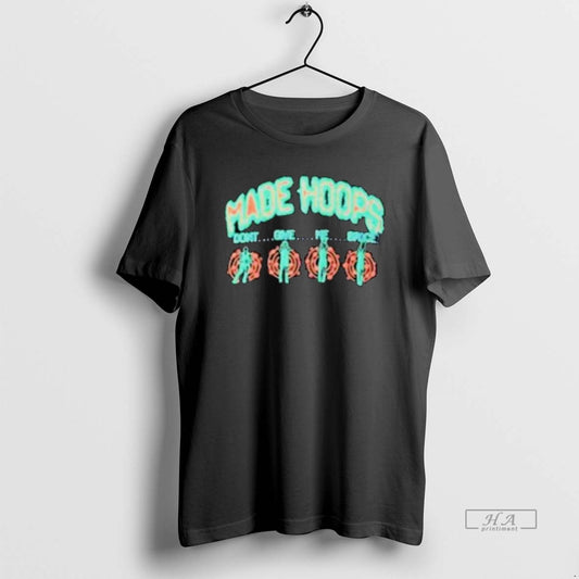 Official Made Hoops Dont Give Me Space - clothing by TeeHivey.com