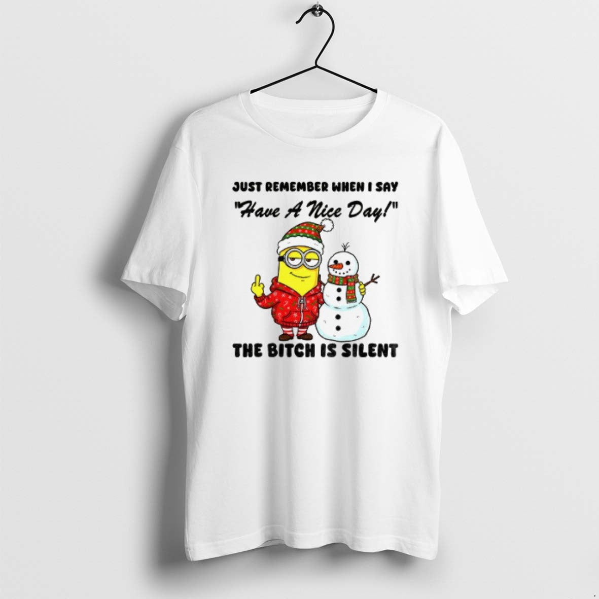 Official Minion And Snowman Middle Finger Just Remember When I Say Have A Nice Day - clothing by TeeHivey.com