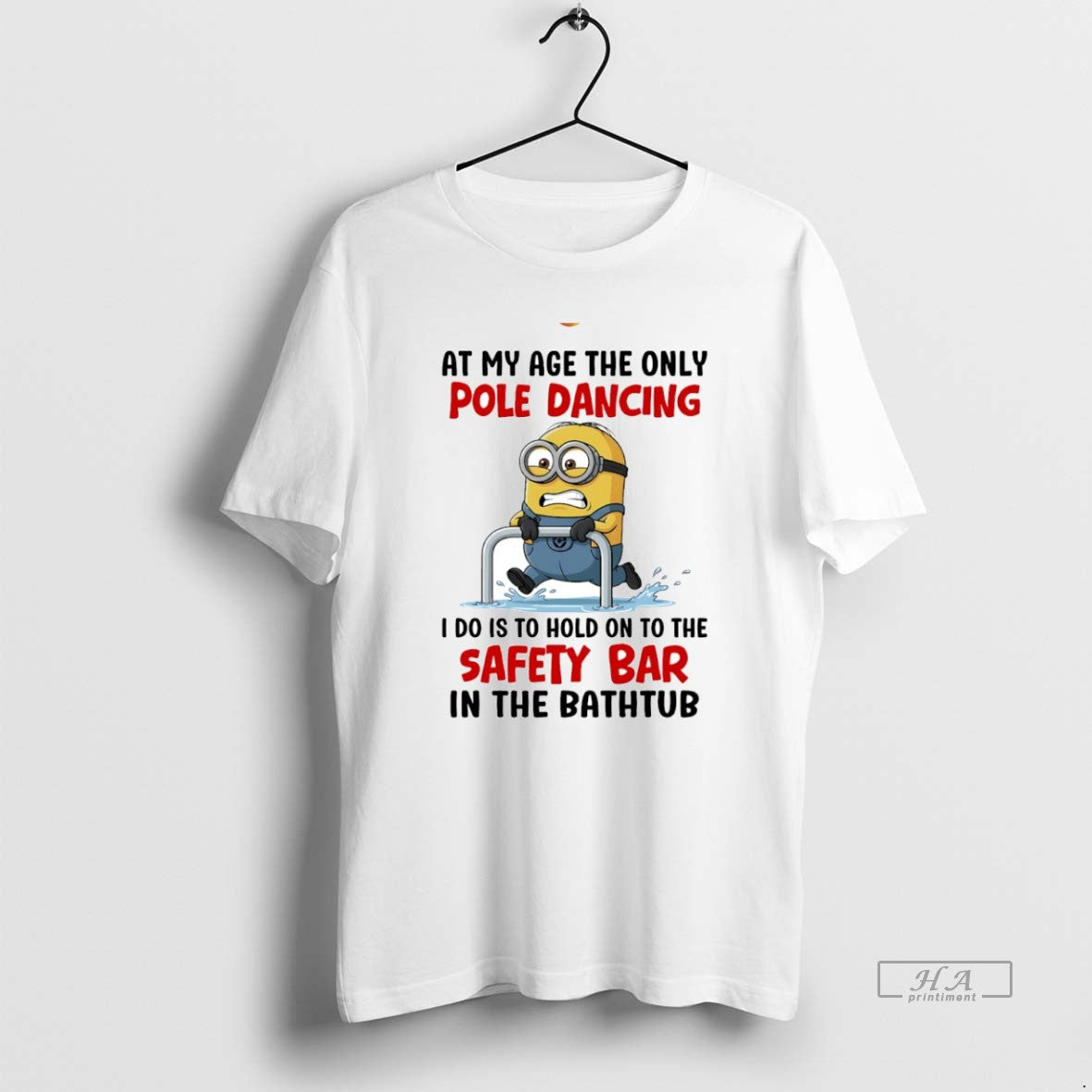 Official Minion At My Age The Only Pole Dancing I Do Is To Hold On - clothing by TeeHivey.com