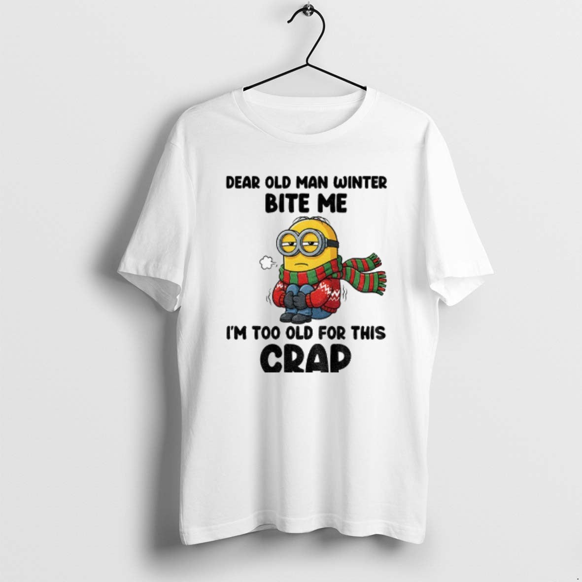 Official Minion Dear Old Man Winter Bite Me Im Too Old For This Crap Christmas - clothing by TeeHivey.com