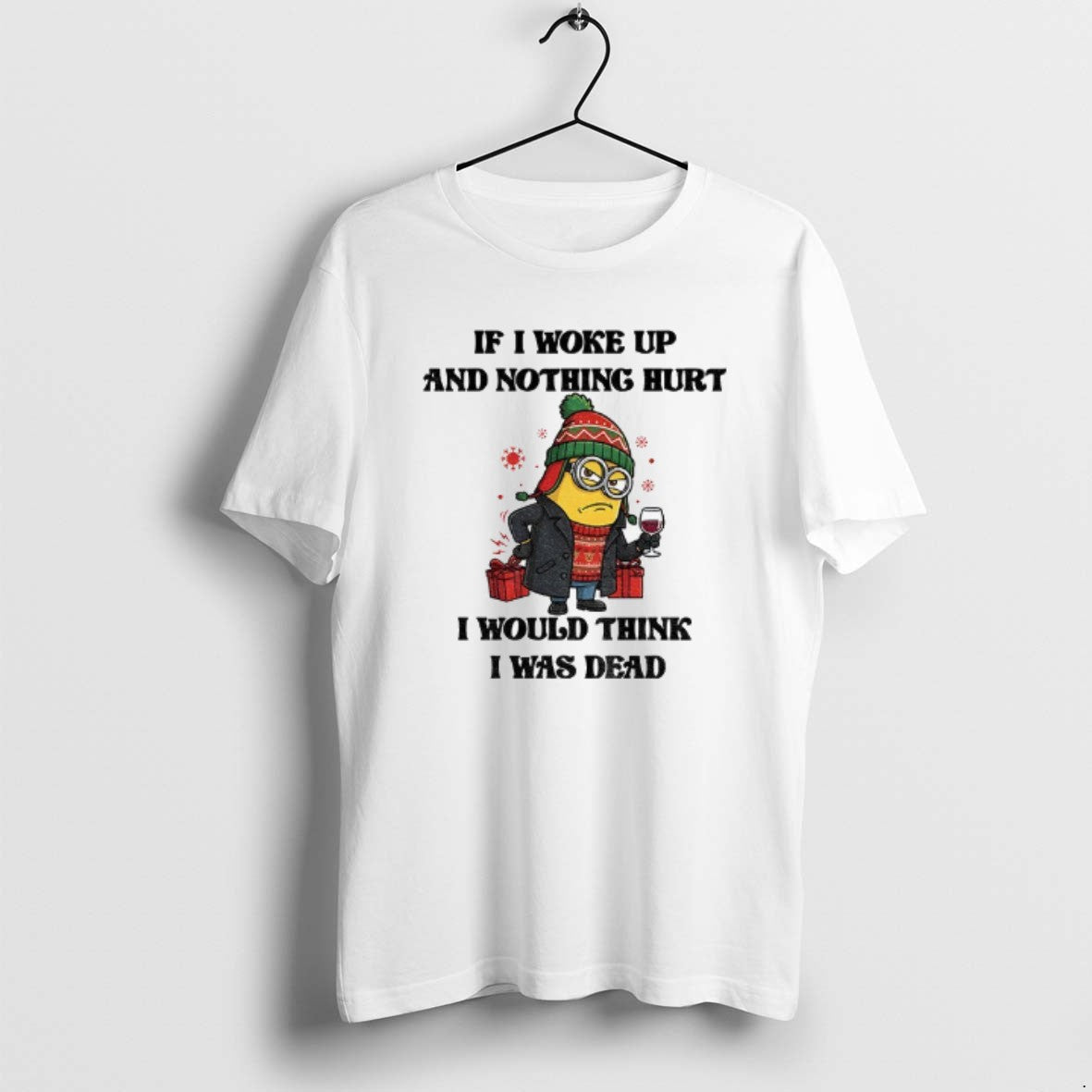 Official Minion If I Woke Up And Nothing Hurt I Would Think I Was Dead - clothing by TeeHivey.com