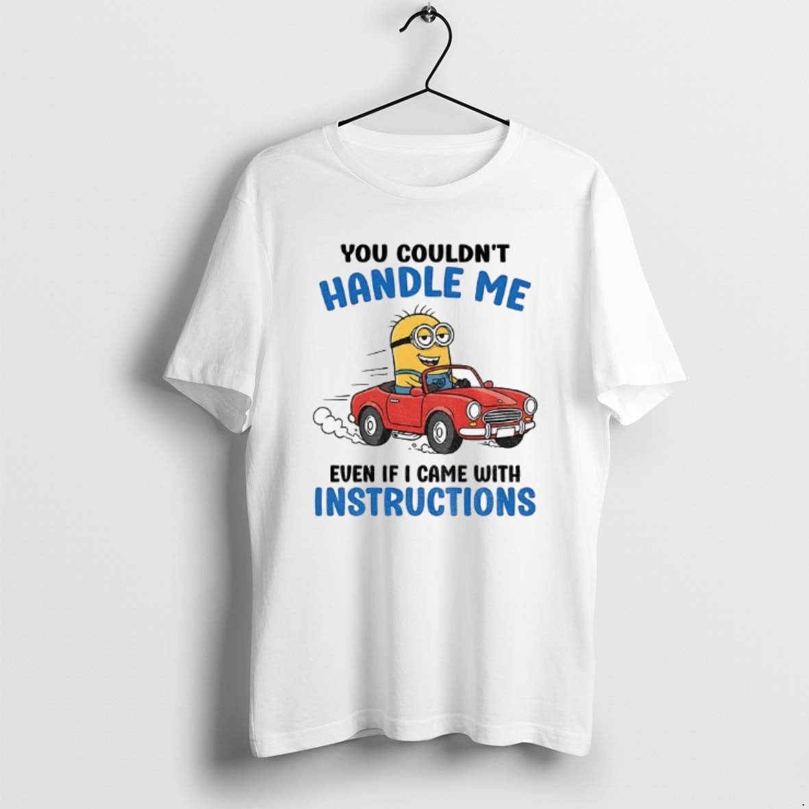 Official Minion You Couldnt Handle Me Even If I Came With Instructions - clothing by TeeHivey.com