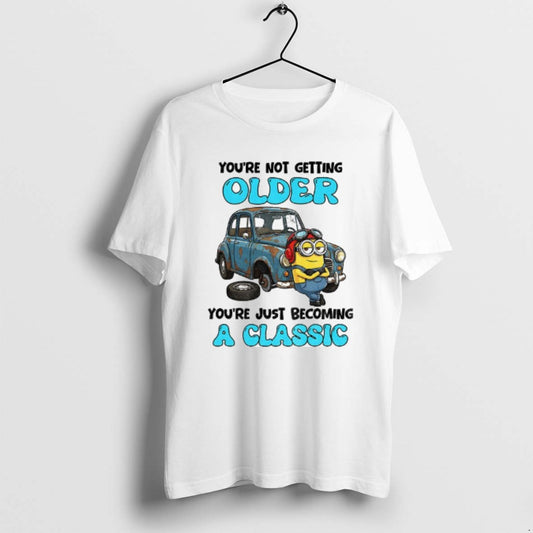 Official Minion Youre Not Getting Older Youre Just Becoming A Classic - clothing by TeeHivey.com