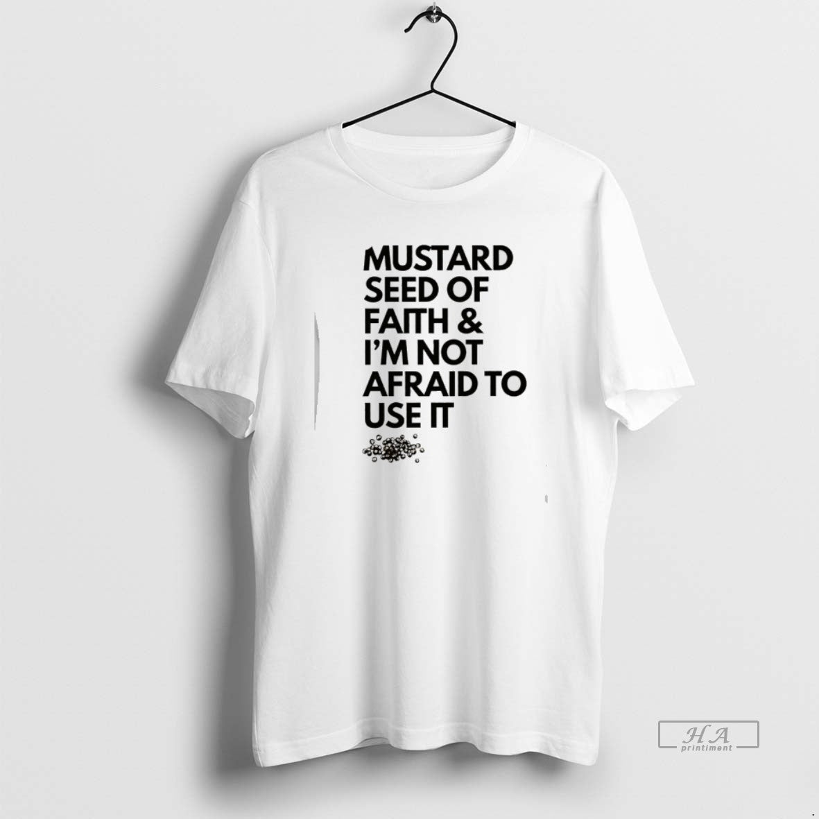 Official Mustard Seed Of Faith And Im Not Afraid To Use It - clothing by TeeHivey.com