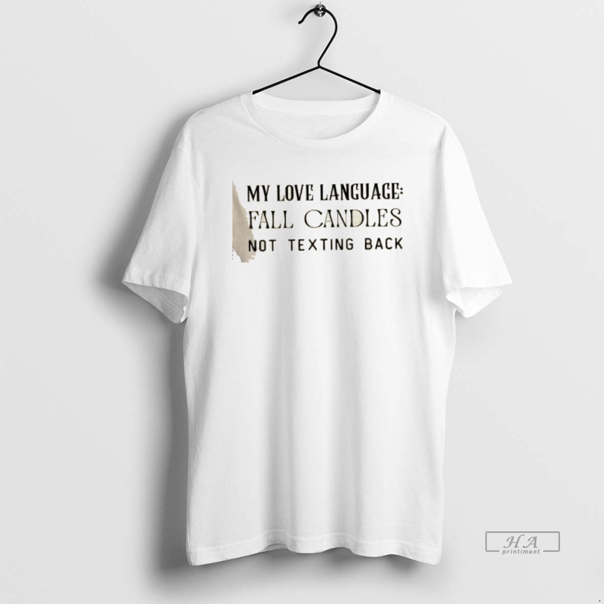 Official My Love Language Fall Candles Not Texting Back - clothing by TeeHivey.com