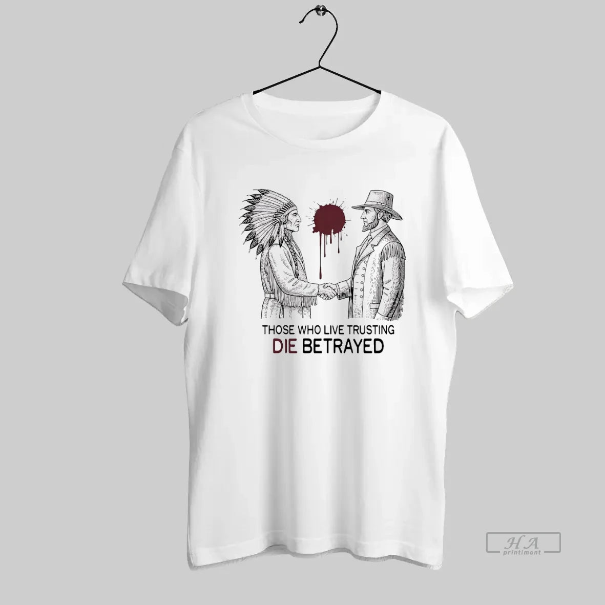 Official Native Americans And Pilgrims Those Who Lives Trusting Dies Betrayed - clothing by TeeHivey.com