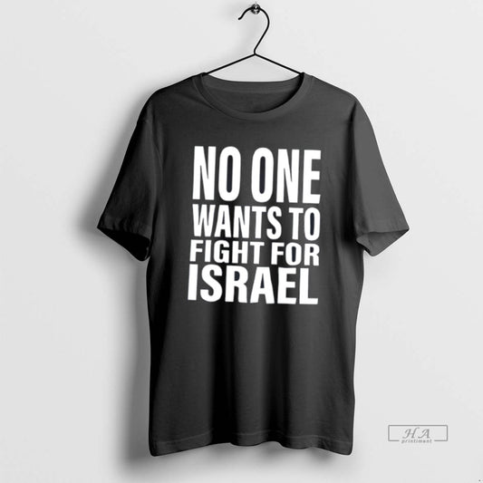 Official No One Wants To Fight For Israel Classic Tee