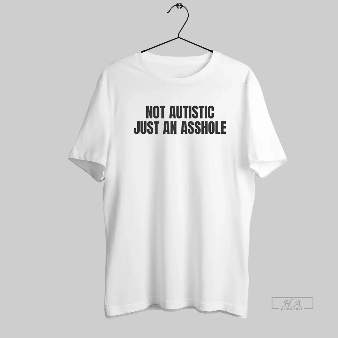 Official Not Autistic Just An Asshole - clothing by TeeHivey.com