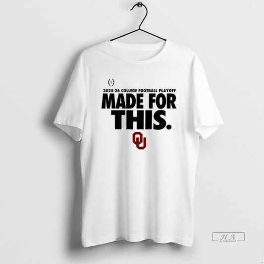 Official Oklahoma Sooners 2025 26 College Football Playoff Made For This - clothing by TeeHivey.com