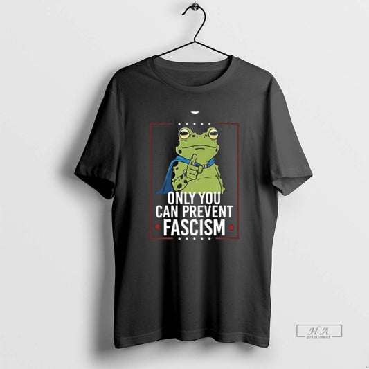 Official Only You Can Prevent Fascism Frog - clothing by TeeHivey.com