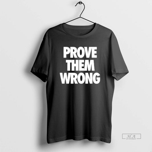 Official Prove Them Wrong - clothing by TeeHivey.com
