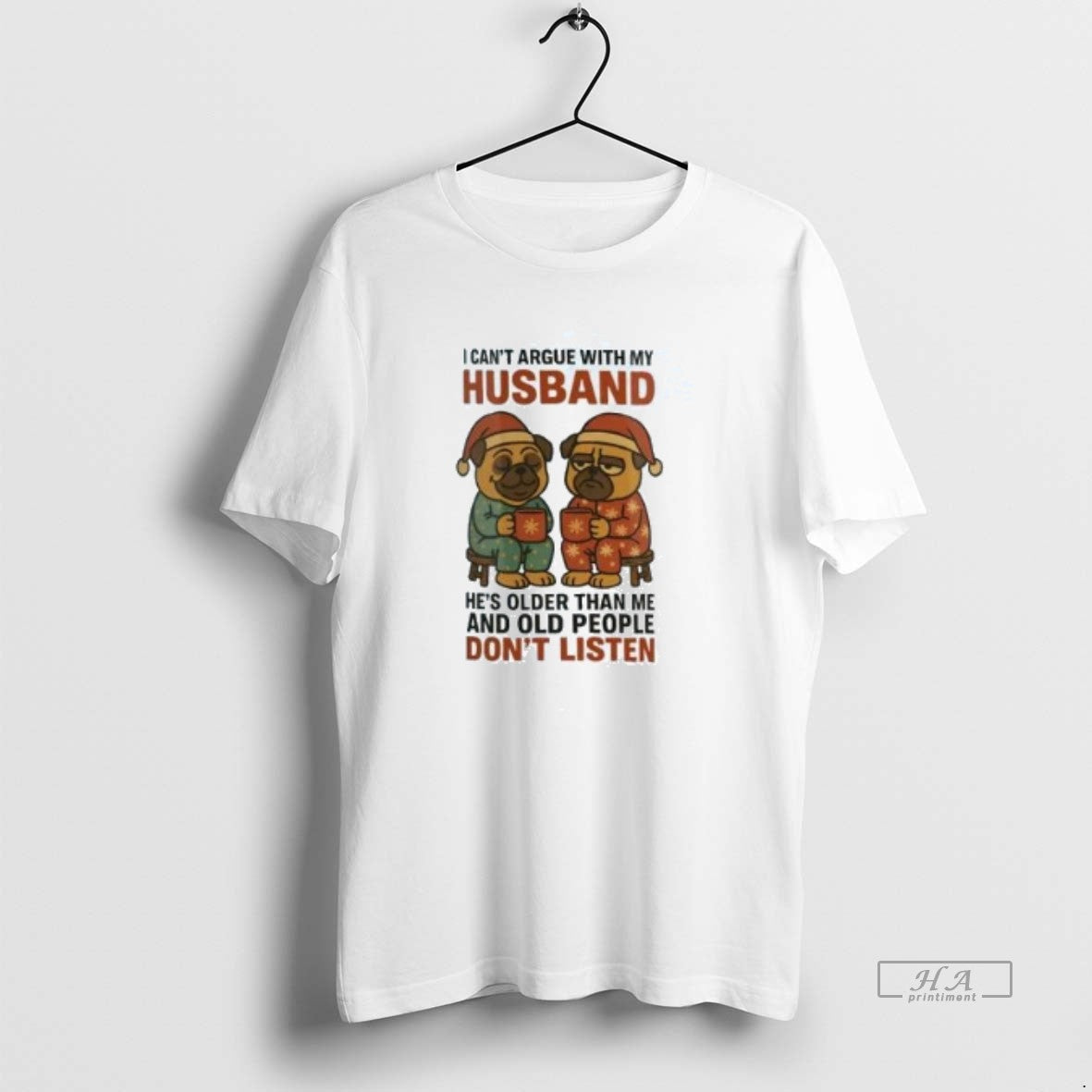 Official Pug I Cant Argue With My Husband Old People Dont Listen Christmas - clothing by TeeHivey.com