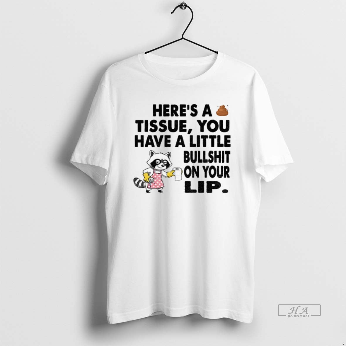 Official Raccoon Heres A Tissue You Have A Little Bullshit On Your Lip - clothing by TeeHivey.com