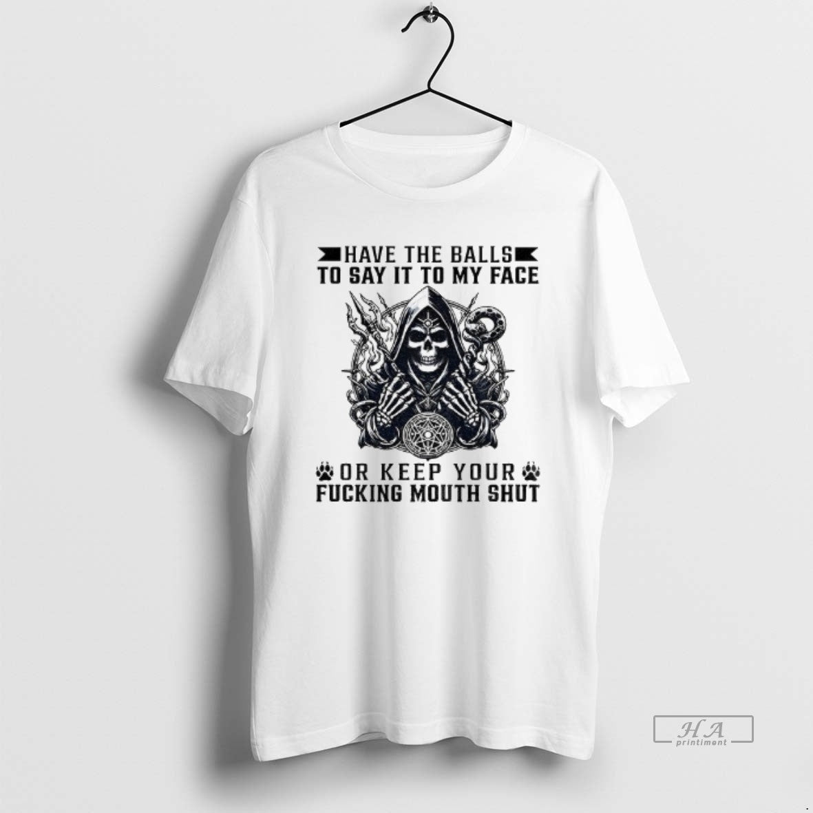 Official Skeleton Have The Balls To Say It To My Face Or Keep Your Fucking - clothing by TeeHivey.com
