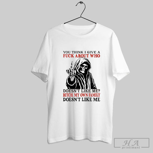 Official Skeleton You Think I Give A Fuck About Who Doesnt Like Me Bitch My