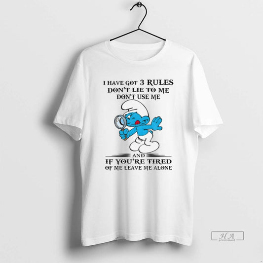 Official Smurf I Have Got 3 Rules Dont Lie To Me Dont Use Me And - clothing by TeeHivey.com