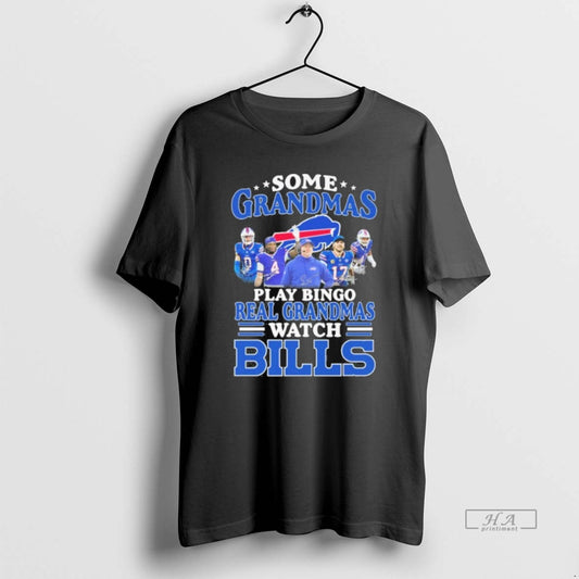 Official Some Grandmas Team Play Bingo Real Grandmas Watch Bills - clothing by TeeHivey.com