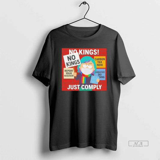 Official South Park No Kings Just Comply - clothing by TeeHivey.com