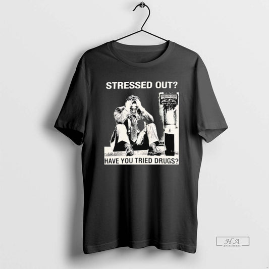 Official Stressed Out Diviision Street Have You Tried Drugs - clothing by TeeHivey.com