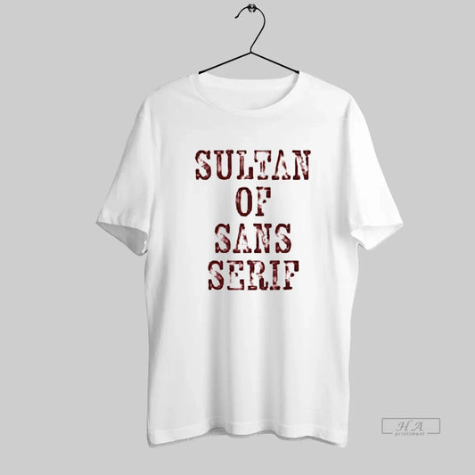 Official Sultan Of Sans Serif - clothing by TeeHivey.com