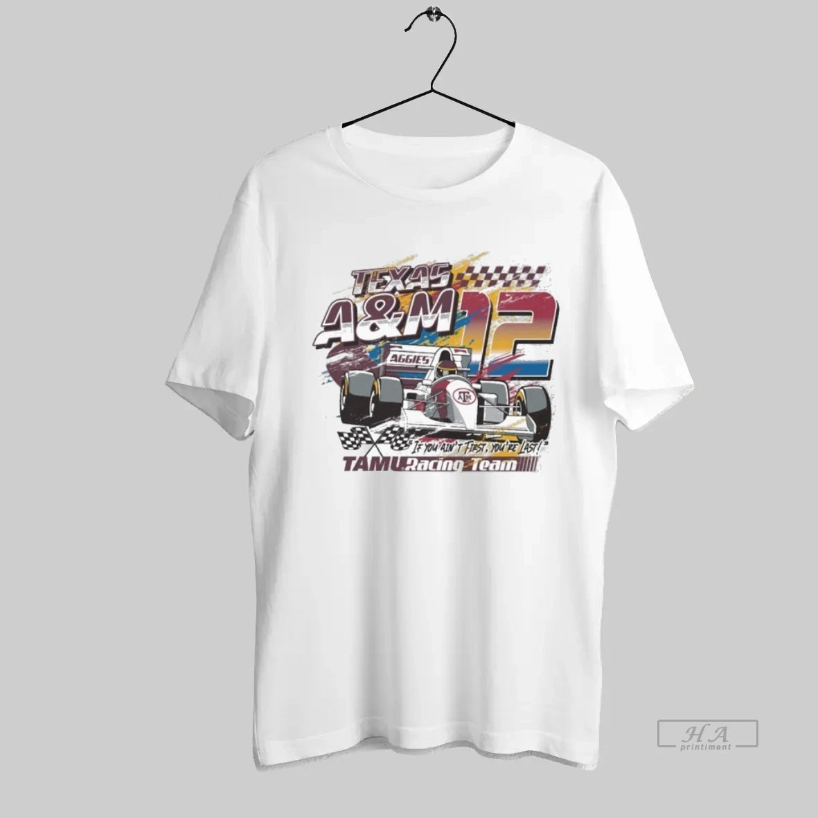 Official Texas Am Aggies If You Aint First Youre Last Tamu Racing - clothing by TeeHivey.com