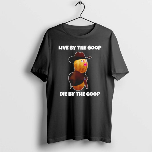 Official The Burnt Peanut Goop Die By The Goop Bungulator - clothing by TeeHivey.com