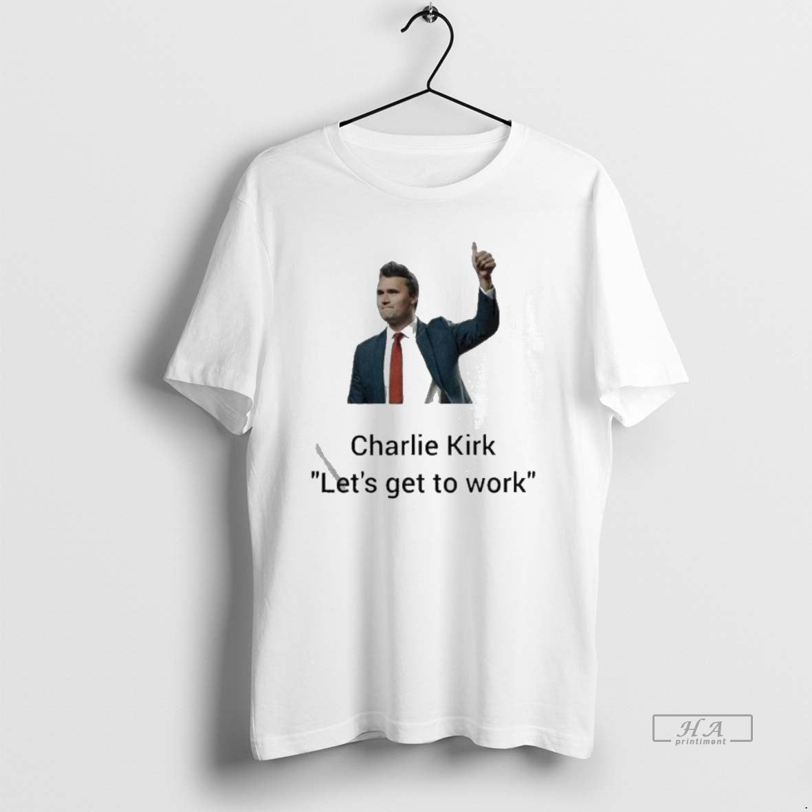 Official Trendy Charlie Kirk Lets Get To Work Thumb - clothing by TeeHivey.com