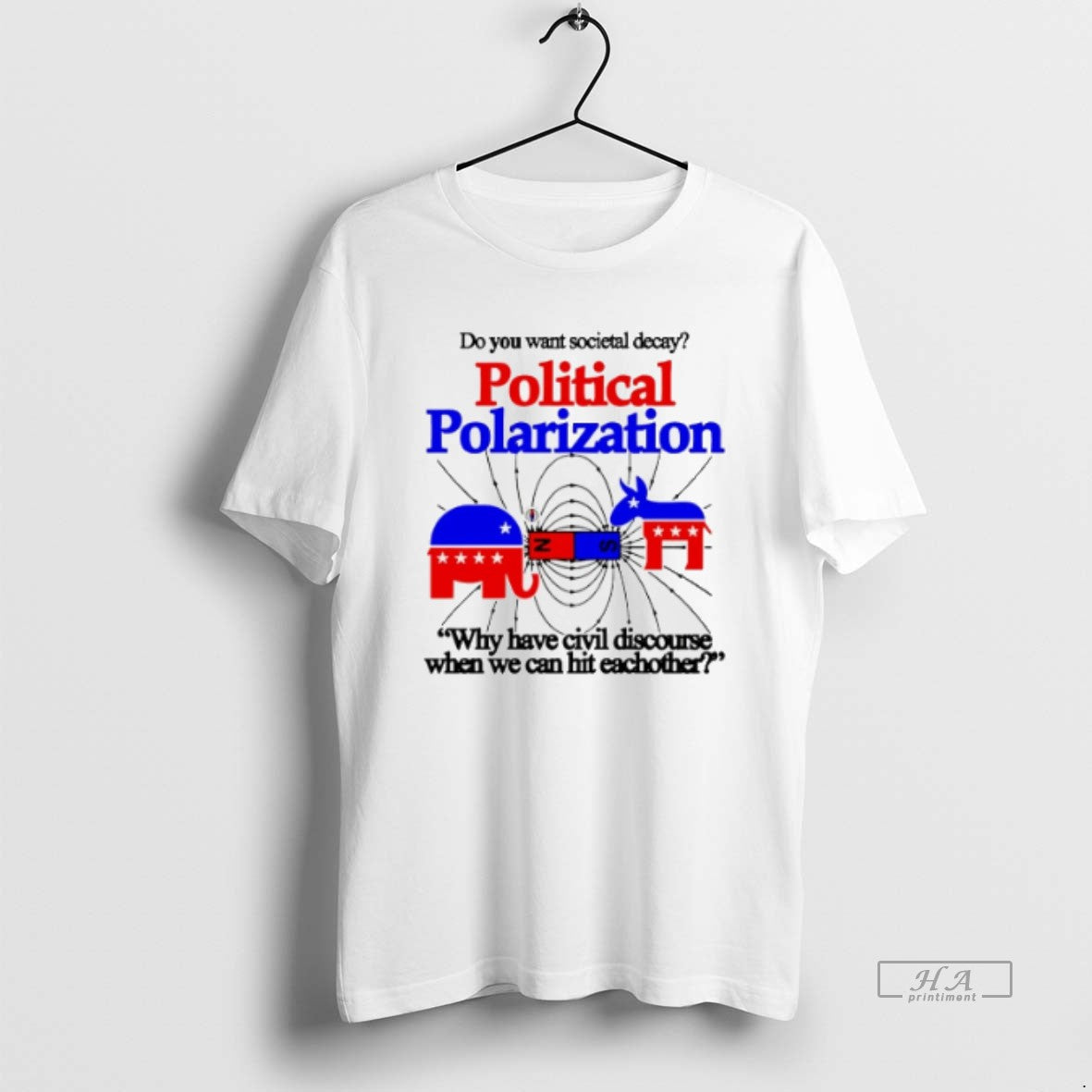 Official Trendy Do You Want Societal Decay Political Polarization - clothing by TeeHivey.com