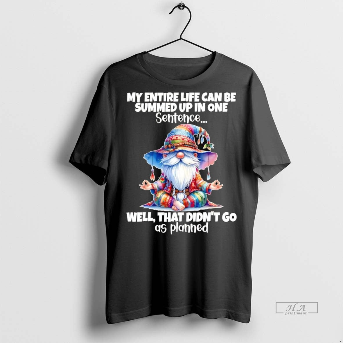 Official Trendy Gnomes My Entire Life Can Be Summed Up In One Well Didnt Go - clothing by TeeHivey.com