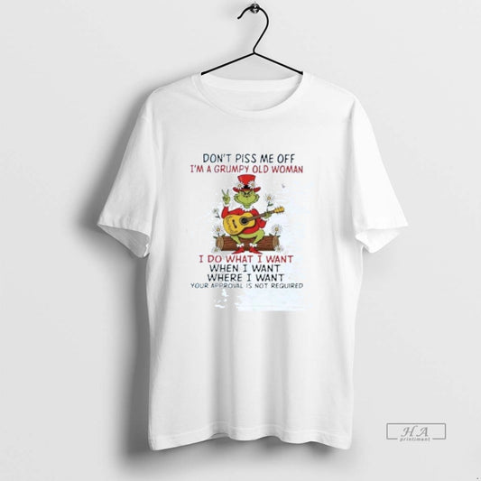 Official Trendy Grinch Dont Piss Me Off Im A Grumpy Old Woman I Do What - clothing by TeeHivey.com