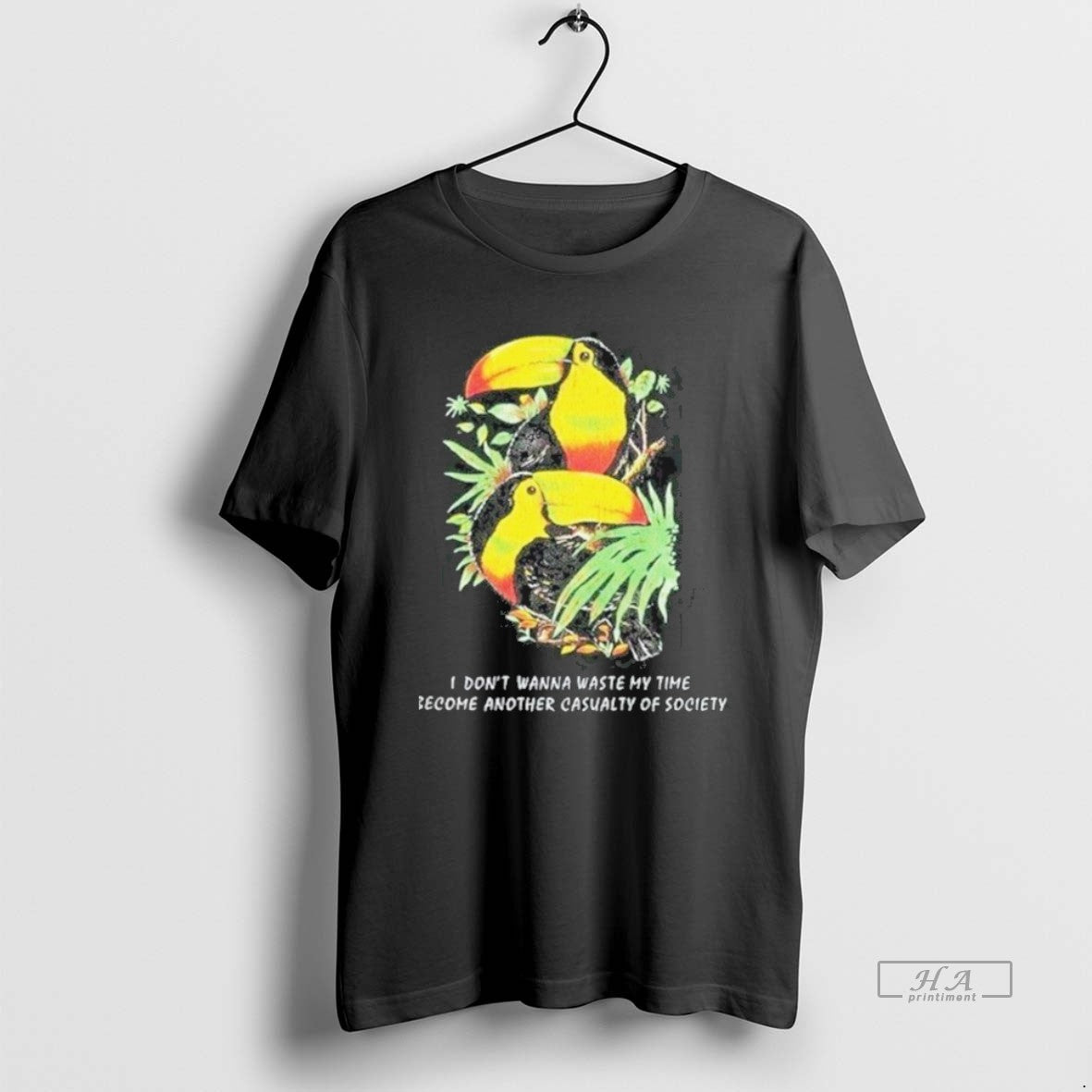 Official Trendy I Dont Want To Waste My Time Become Another Casualty Of Society Toucan - clothing by TeeHivey.com