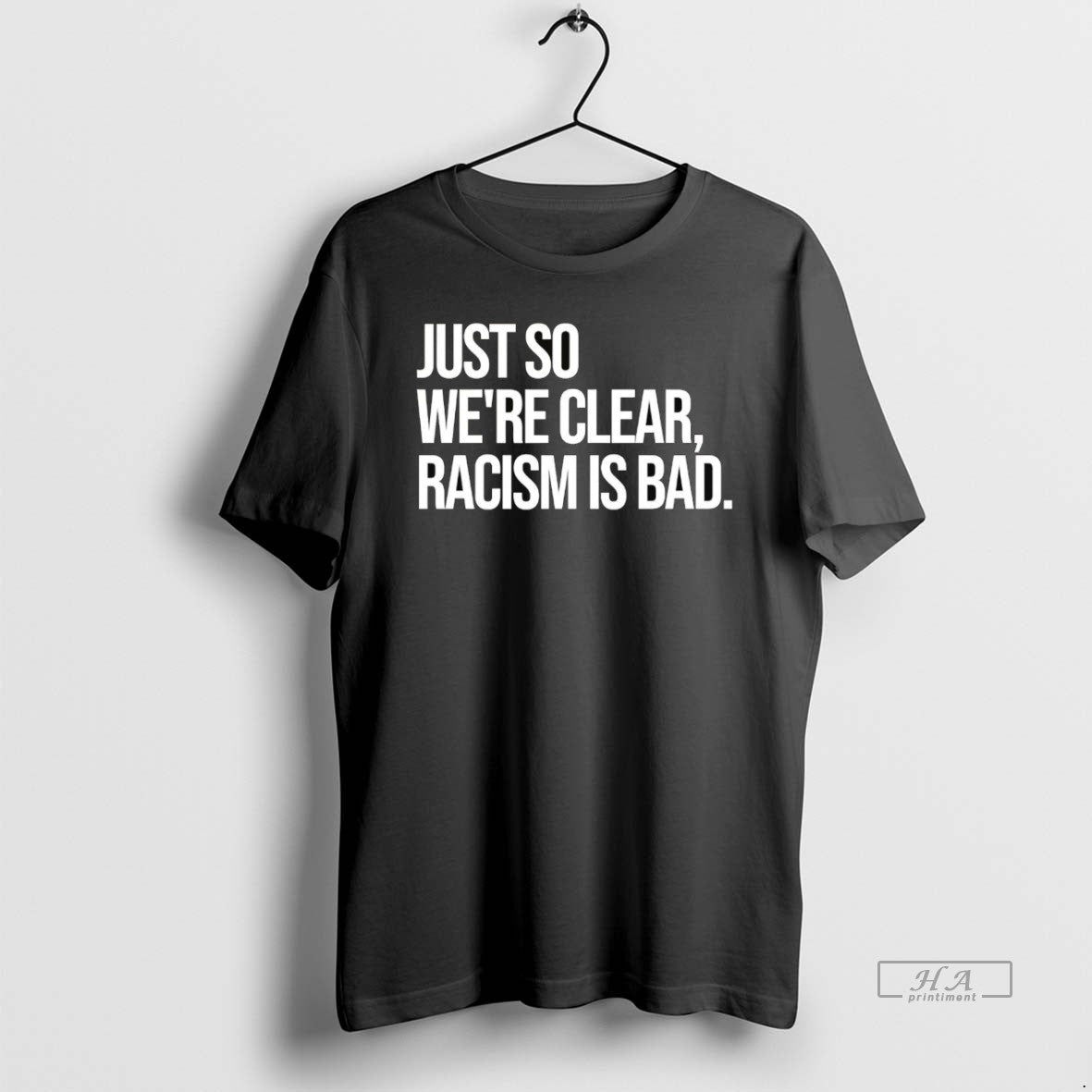 Official Trendy Just So Were Clear Racism Is Bad - clothing by TeeHivey.com
