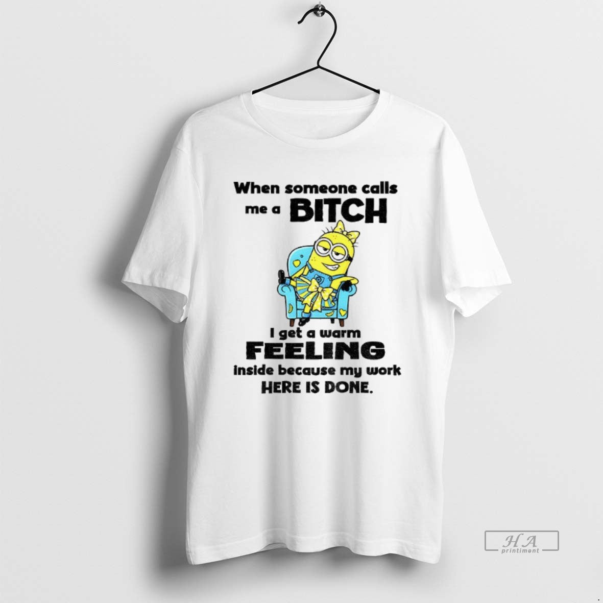 Official Trendy Minion When Someone Calls Me A Bitch I Get A Warm Feeling Inside - clothing by TeeHivey.com