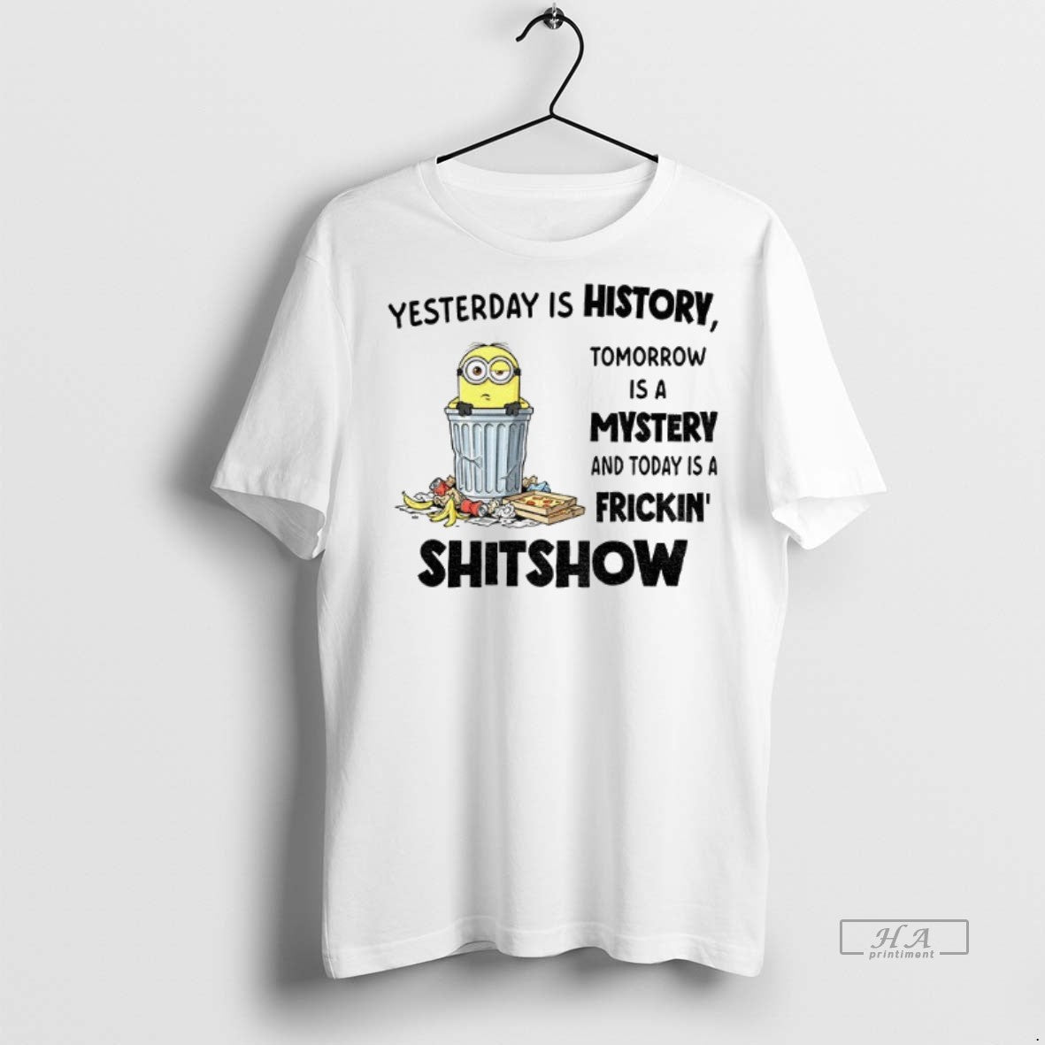 Official Trendy Minion Yesterday Is History Tomorrow Is A Mystery And Today Is A Frickin - clothing by TeeHivey.com