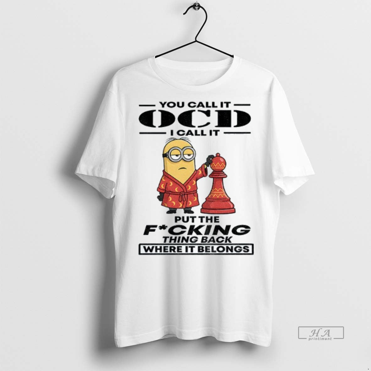 Official Trendy Minion You Call It Ocd I Call It Put The Fucking Thing Back - clothing by TeeHivey.com