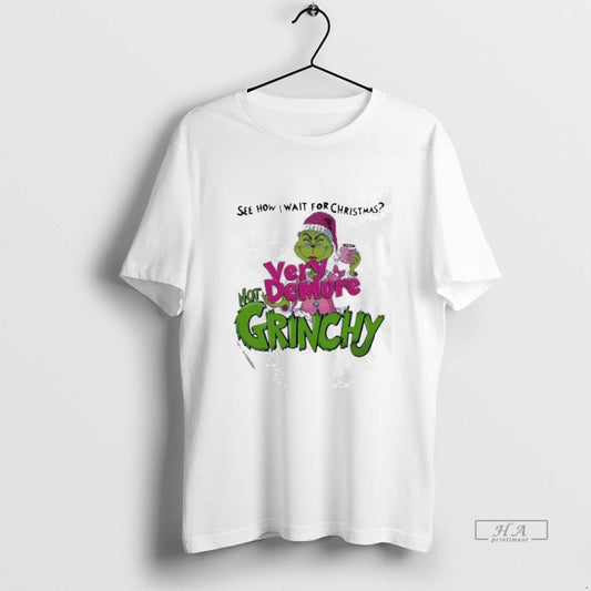 Official Trendy See How I Wait For Christmas Very Demure Not Grinchy Grinchmas Coffee Lover - clothing by TeeHivey.com