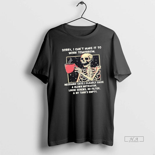 Official Trendy Skeleton Sorry I Cant Make It To Work Tomorrow - clothing by TeeHivey.com
