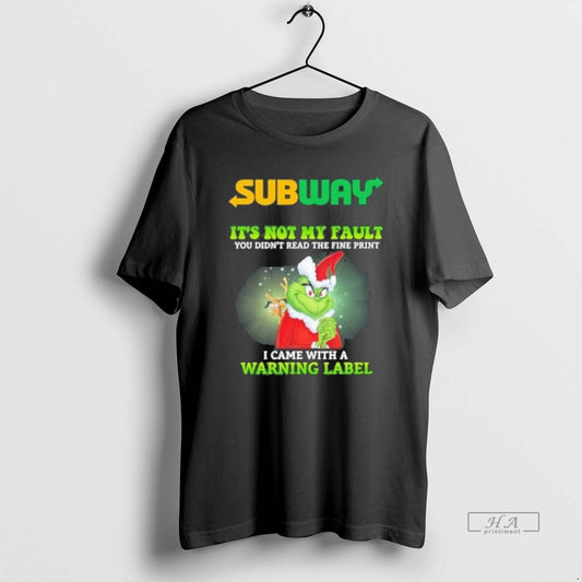Official Trendy Subway Santa Grinch Its Not My Fault I Came With A Warning Label - clothing by TeeHivey.com