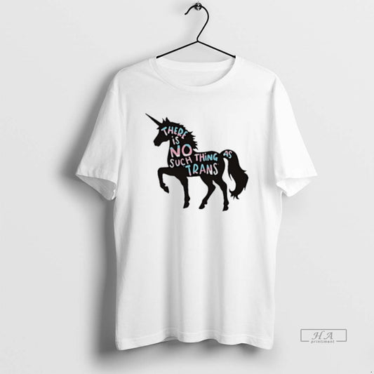 Official Trendy There Is No Such Thing As Trans Unicorn - clothing by TeeHivey.com