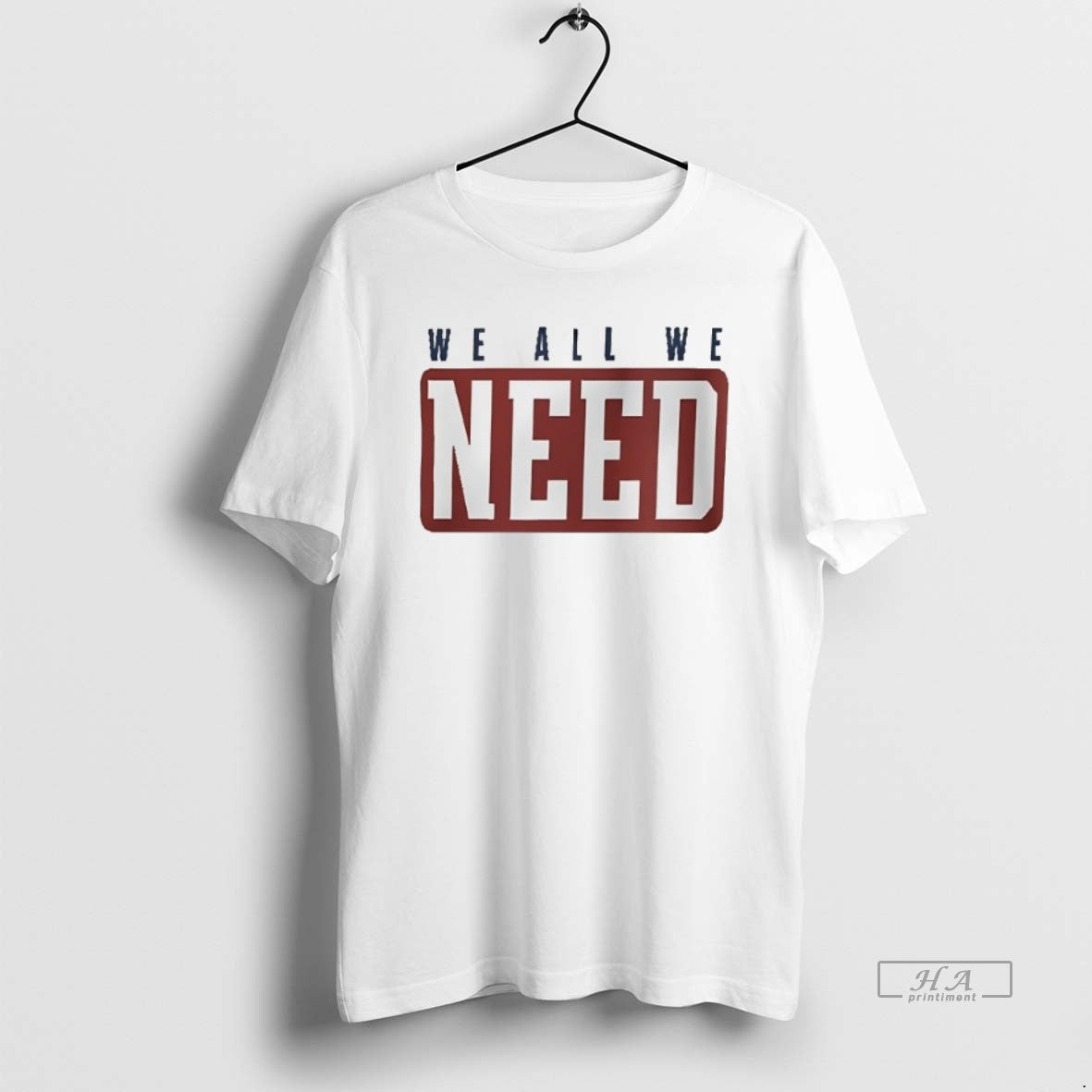 Official Trendy Xskt31tr We All We Got We All We Need 2 Sided - clothing by TeeHivey.com