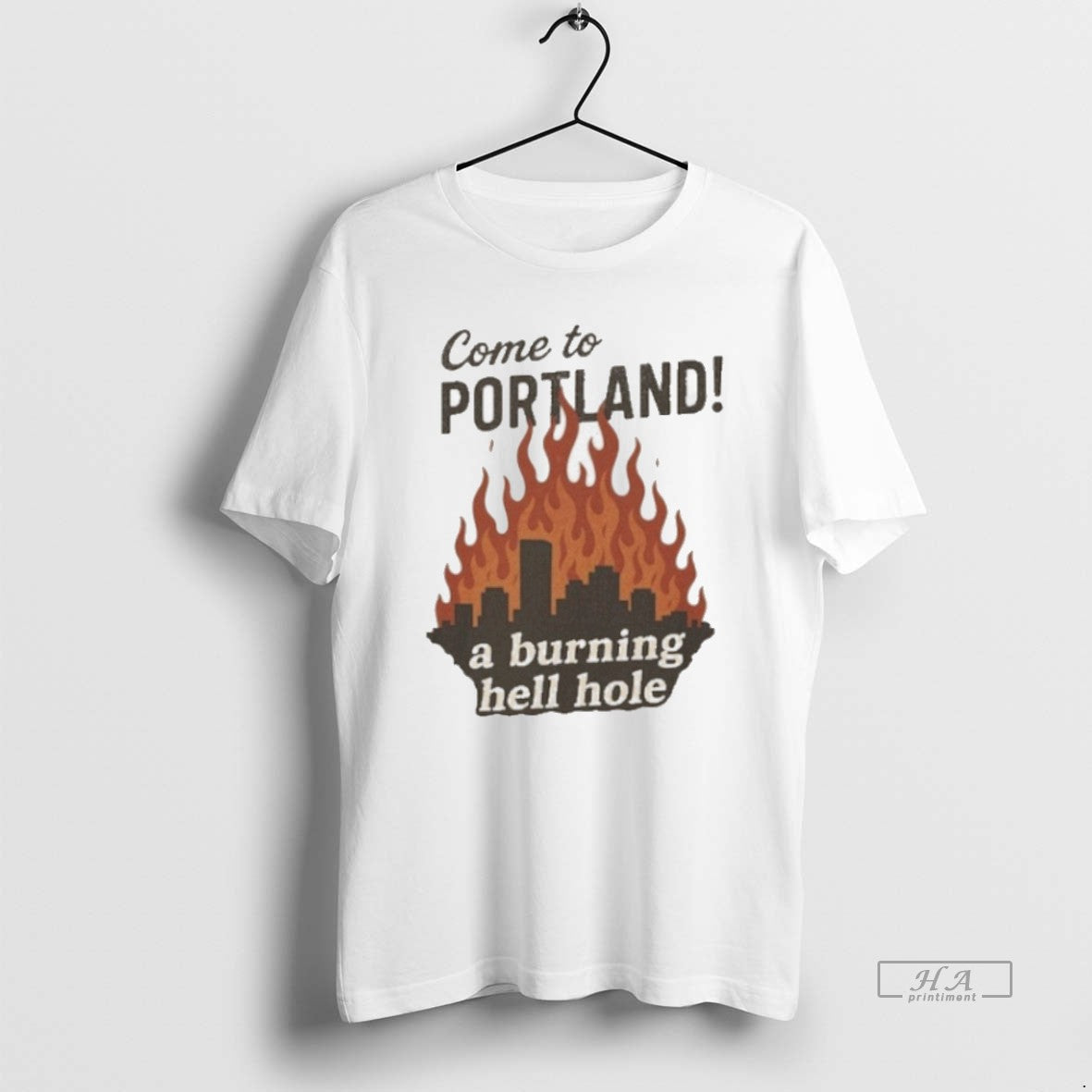 Official Trendy Come To Portland A Burning Hell Hole - clothing by TeeHivey.com