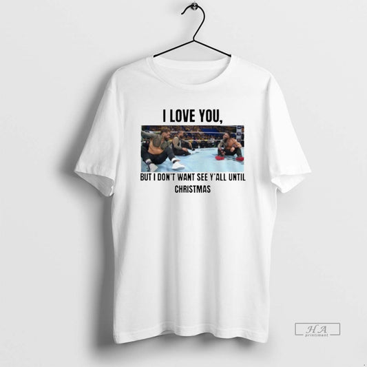 Official Trendy I Love You But I Dont Wanna See Yall Until Christmas - clothing by TeeHivey.com