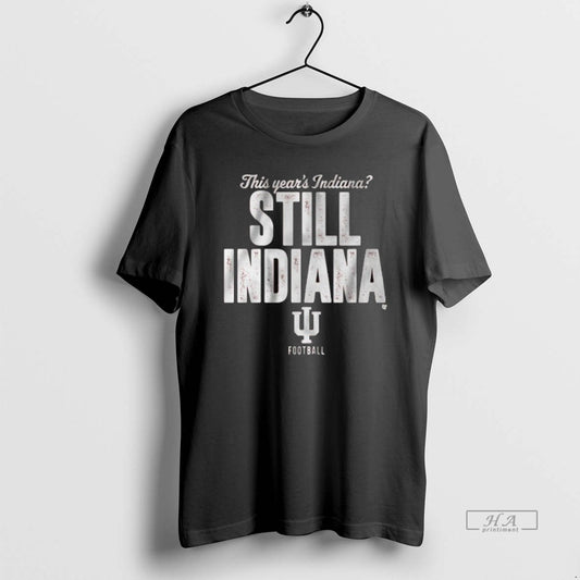 Official Trendy Indiana Football Still Indiana This Years Indiana
