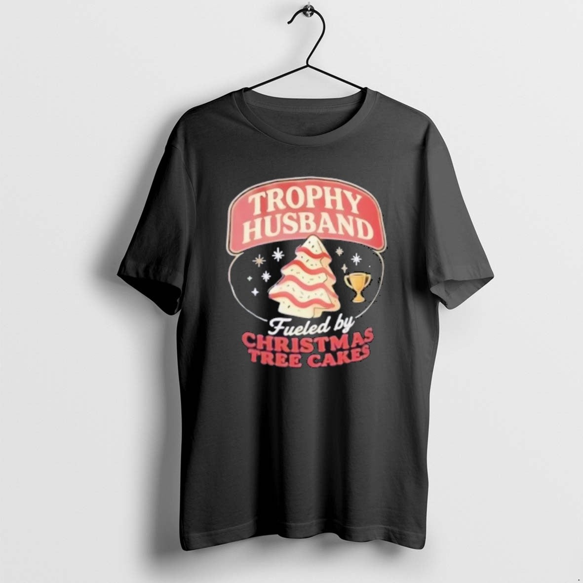 Trophy Husband Fueled By Christmas Tree Cakes Classictshirt T - clothing by TeeHivey.com