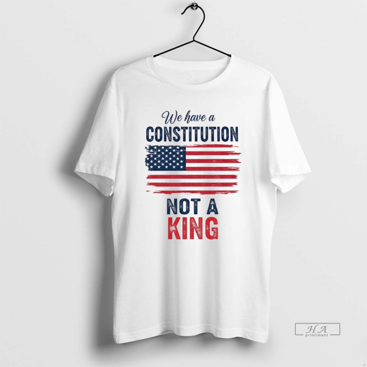 Official We Have A Constitution Not A King American Flag - clothing by TeeHivey.com