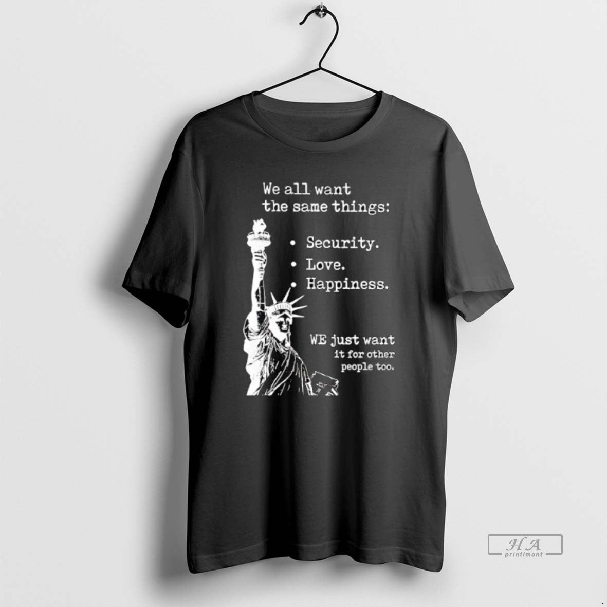 Official We All Want The Same Things Security Love Happiness - clothing by TeeHivey.com